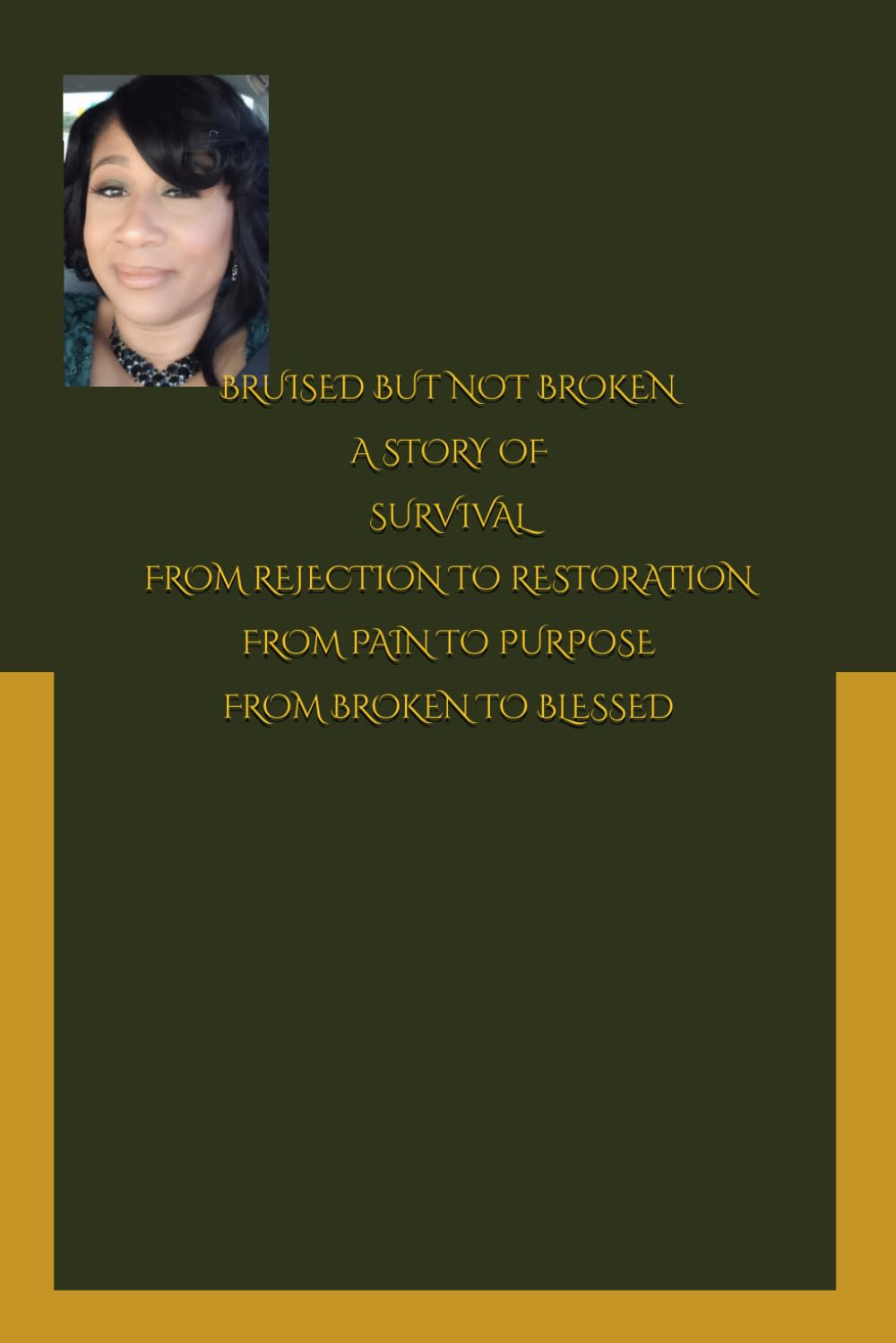 Bruised But Not Broken: A Story Of Survival