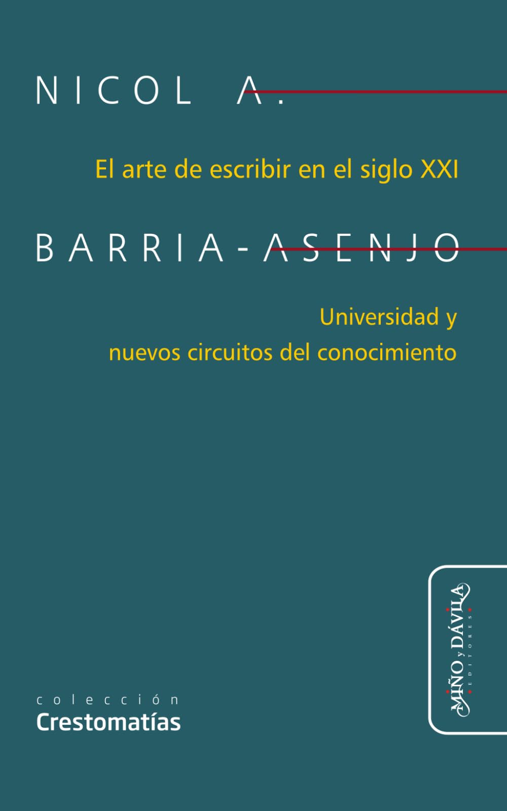 El arte de escribir en el siglo XXI: Universidad y nuevos circuitos del conocimiento