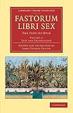 Fastorum libri sex: The Fasti Of Ovid