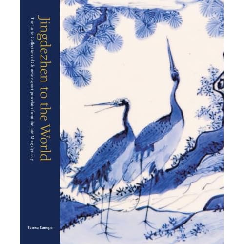 Jingdezhen to the World: The Lurie Collection of Chinese Export Porcelain from the Late Ming Dynasty