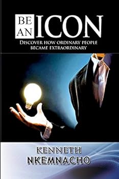 Paperback Be An Icon: Discover How Ordinary People Became Extraordinary Book