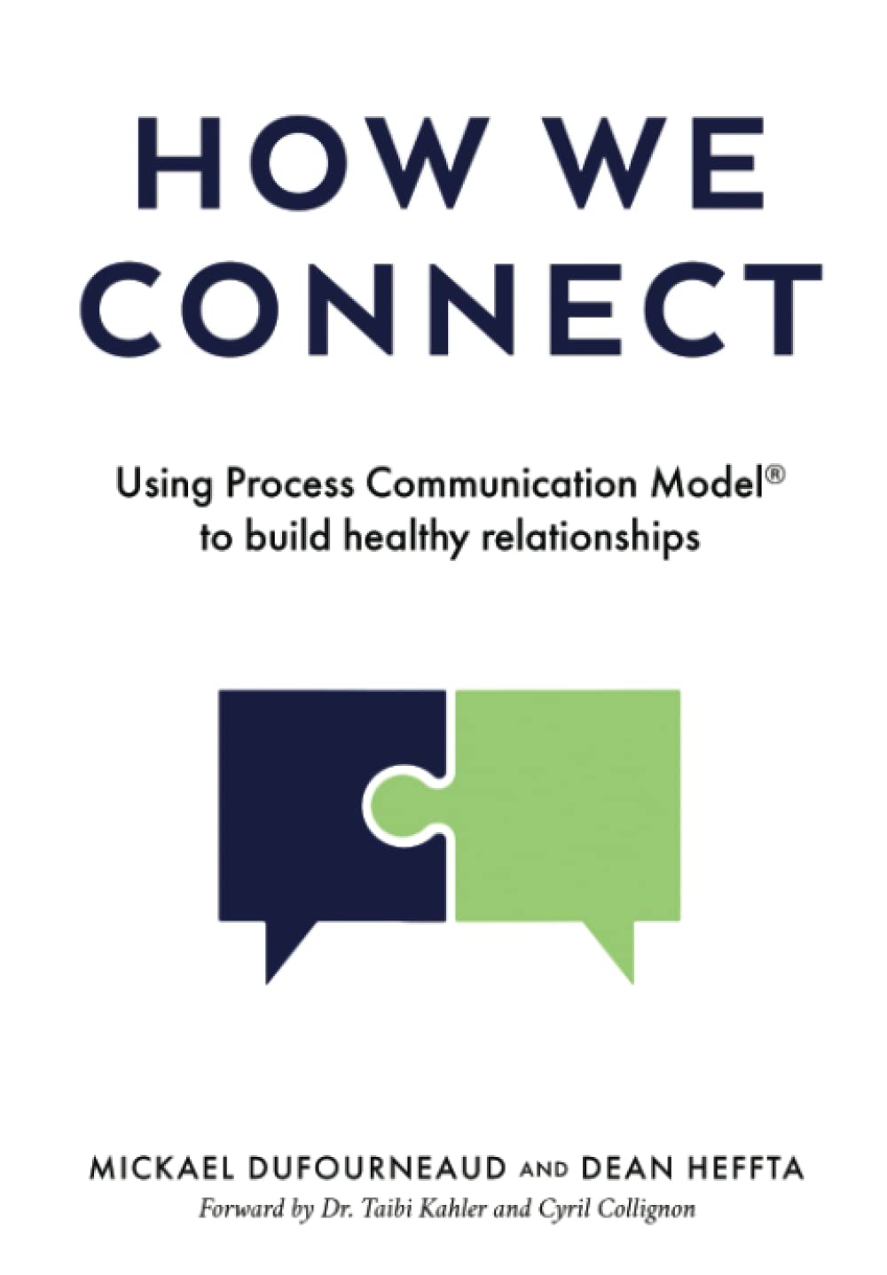 How We Connect: Using Process Communication Model® to build healthy relationships