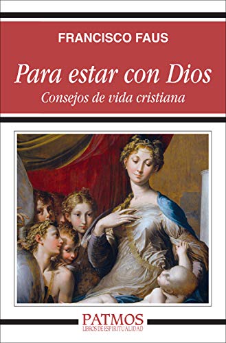 Para estar con Dios: Consejos de vida cristiana (Patmos) (Spanish Edition)