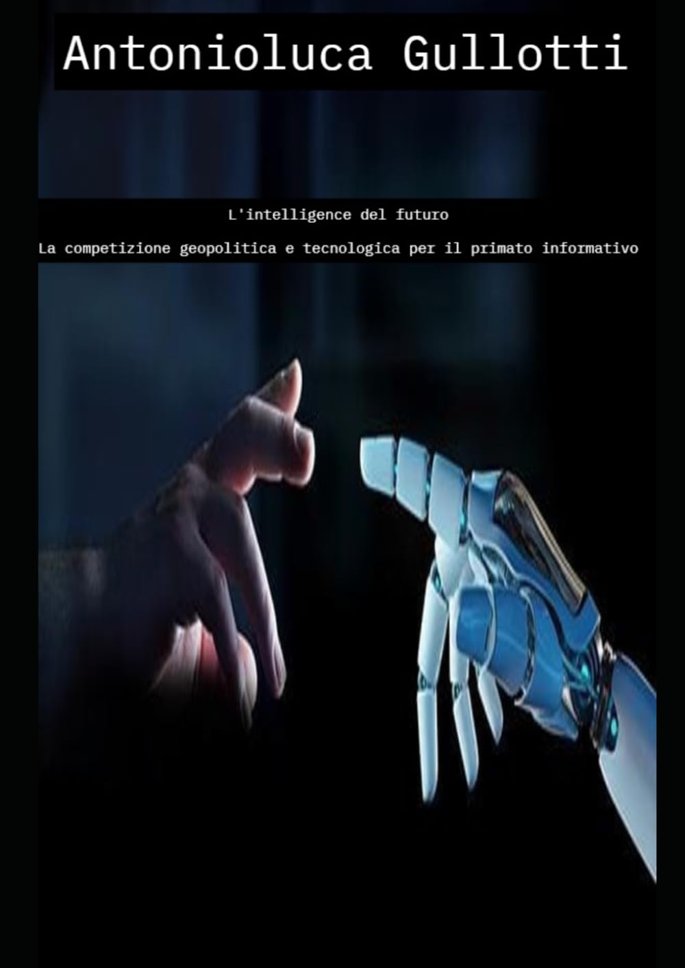 L’INTELLIGENCE DEL FUTURO: LA COMPETIZIONE GEOPOLITICA E TECNOLOGICA PER IL PRIMATO INFORMATIVO