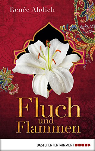 Fluch Und Flammen Eine Kurzgeschichte Aus Der Welt Von Zorn Und Morgenrote Der Fluch Des Kalifen German Edition Kindle Edition By Ahdieh Renee Schmidt Dietmar Literature Fiction Kindle Ebooks