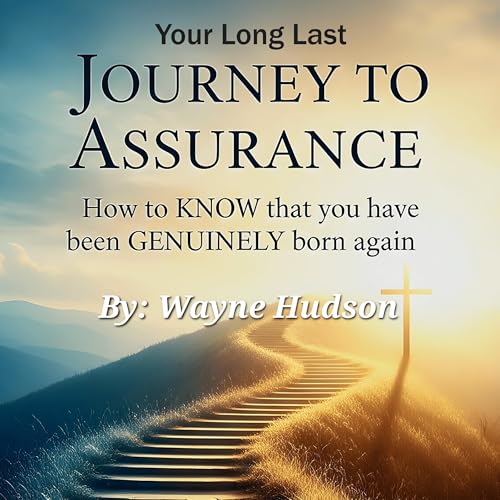 Your Long Last Journey to Assurance | Wayne Hudson episode artwork