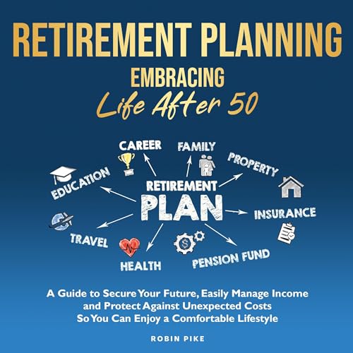 Retirement Planning: Embracing Life After 50 by Robin Pike episode artwork