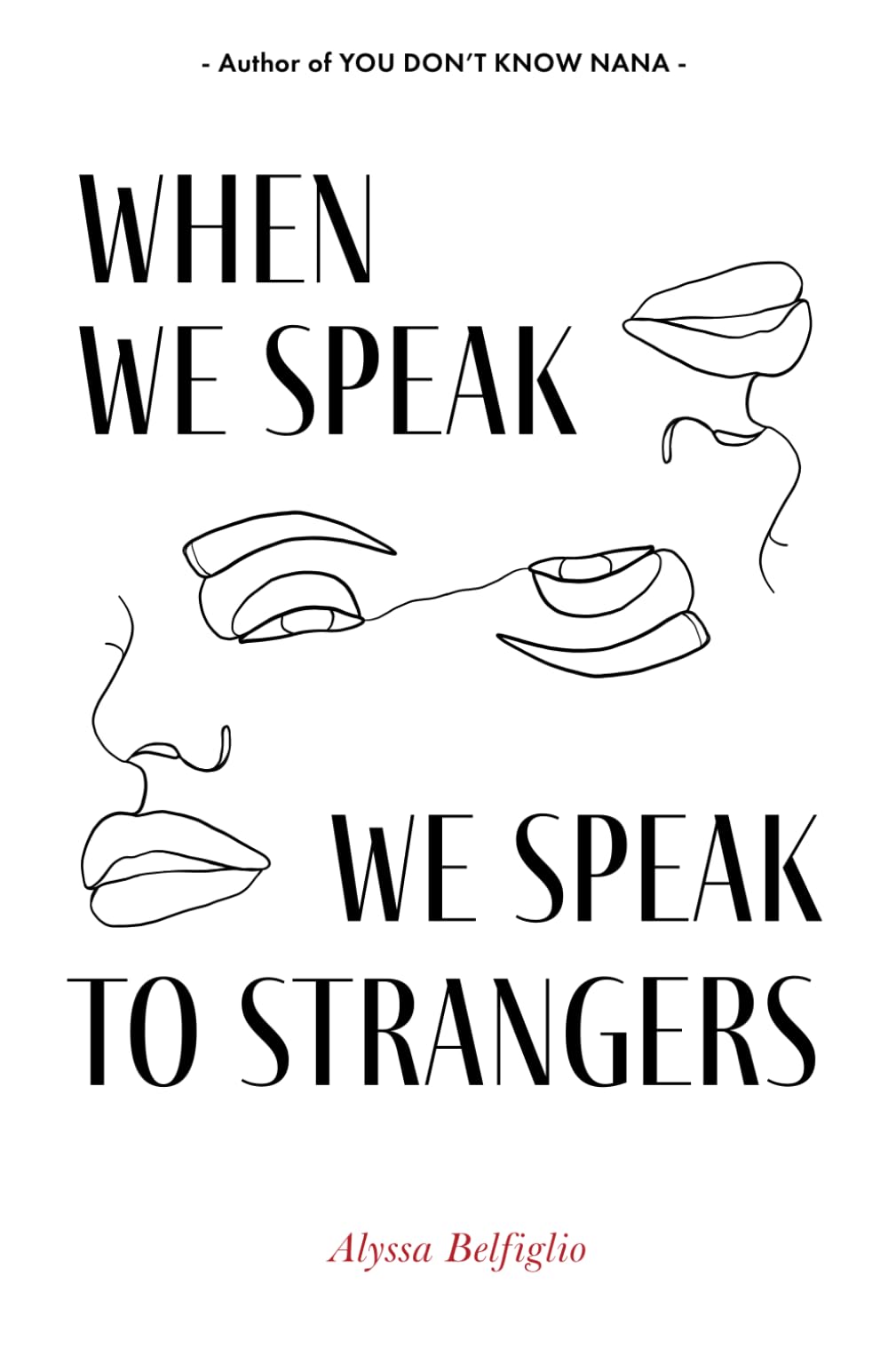 When We Speak, We Speak to Strangers