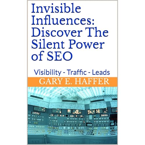 Invisible Influences: Discover The Silent Power of SEO by Gary E. Haffer episode artwork