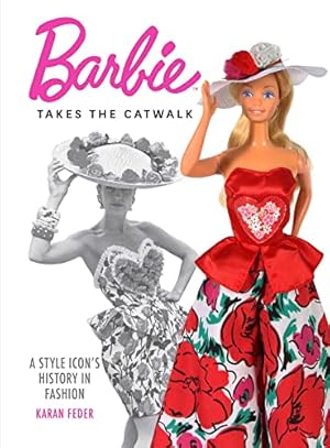 Book cover Barbie Takes the Catwalk: A Style Icon's History in Fashion