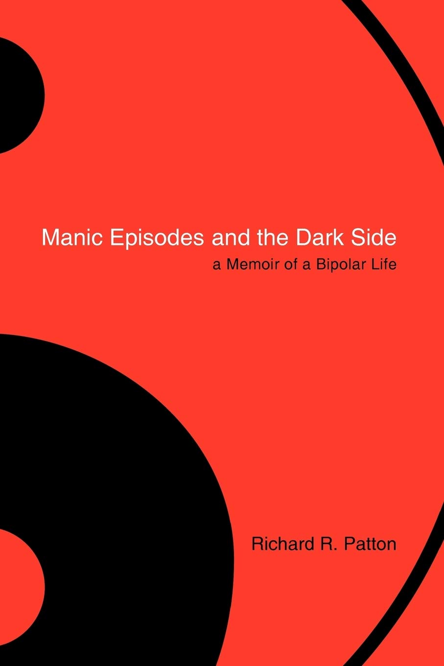 Manic Episodes and the Dark Side: A Memoir of a Bipolar Life