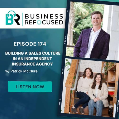 #174 - Building a Sales Culture in an Independent Insurance Agency w/ Patrick McClure