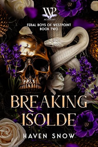 Breaking Isolde: Feral Boys of Westpoint: Book Two