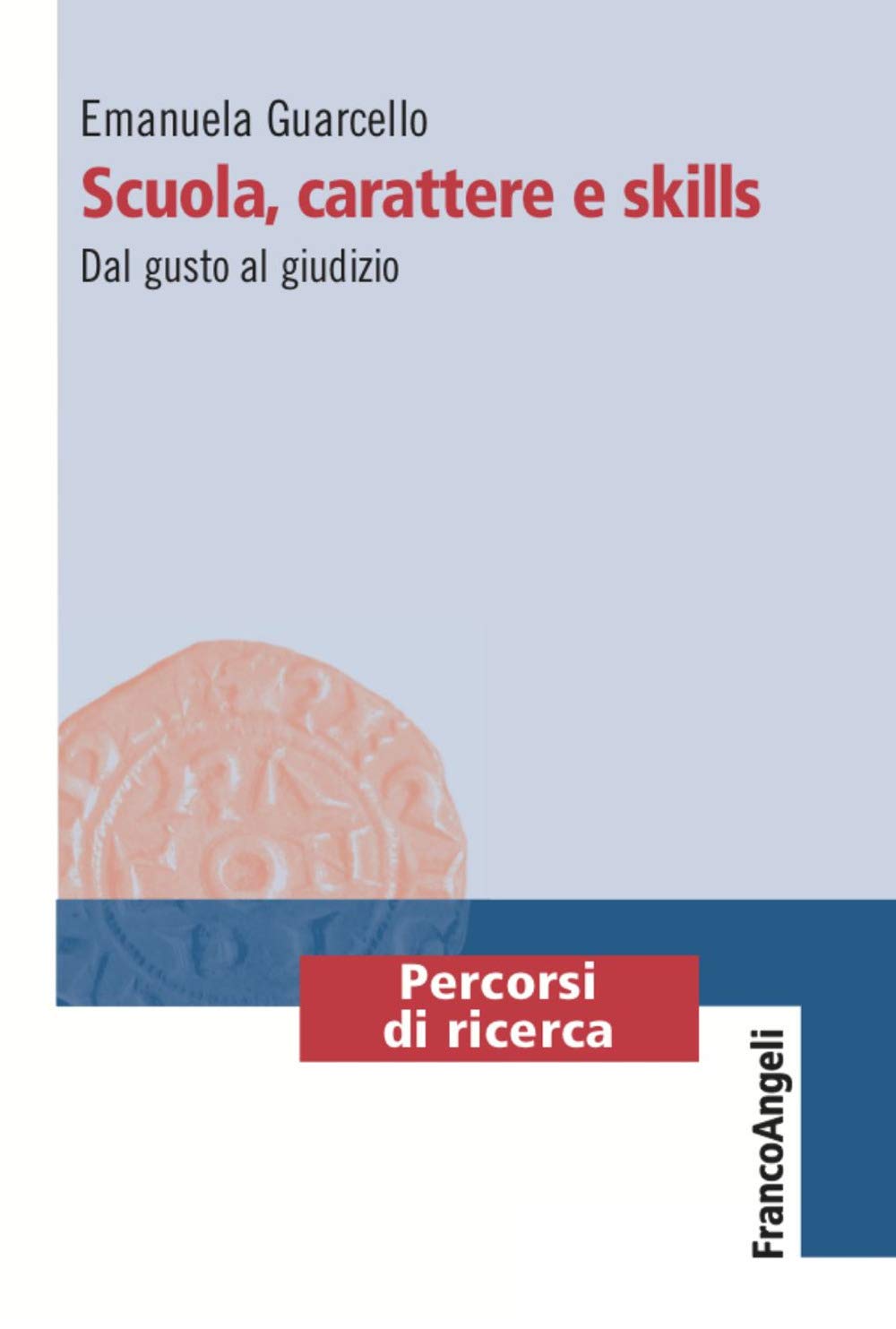 Scuola, Carattere E Skills. Dal Gusto Al Giudizio - 4