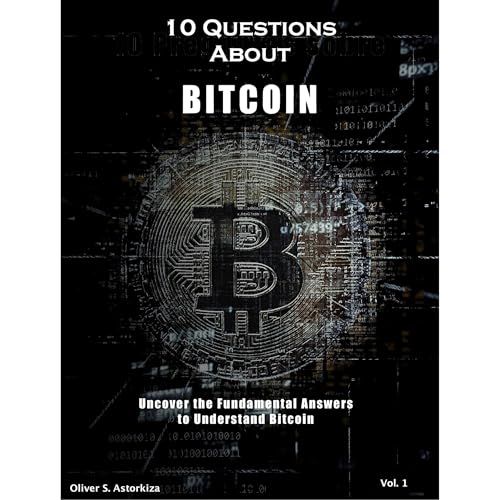 10 Questions About Bitcoin by Oliver S. Astorkiza episode artwork