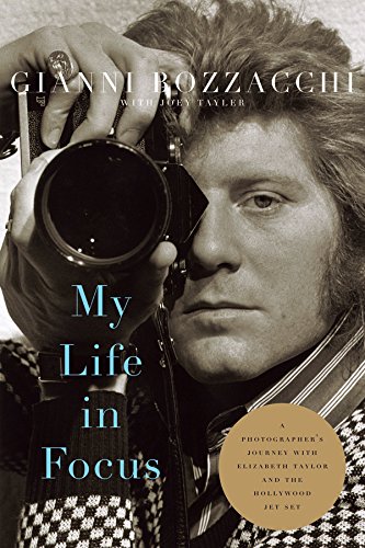 My Life in Focus: A Photographer’s Journey with Elizabeth Taylor and the Hollywood Jet Set (Screen Classics)