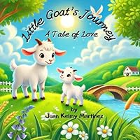 Little Goat's Journey: A Tale of Love B0D8732F6M Book Cover