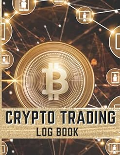 Crypto Trading Log Book: Cryptocurrency Trading Journal Special Gift for Cypto Trader - Day Trading Ledger Strategy Planner Notebook 120 Pages (8.5