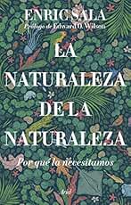 La naturaleza de la naturaleza: Por qué la necesitamos (Ariel)