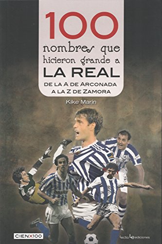 100 Nombres Que Hicieron Grande A La Real (Cien x 100)