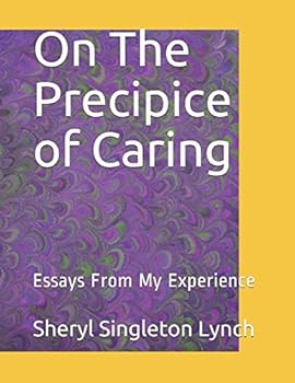 Paperback On The Precipice of Caring: Essays From My Experience Book