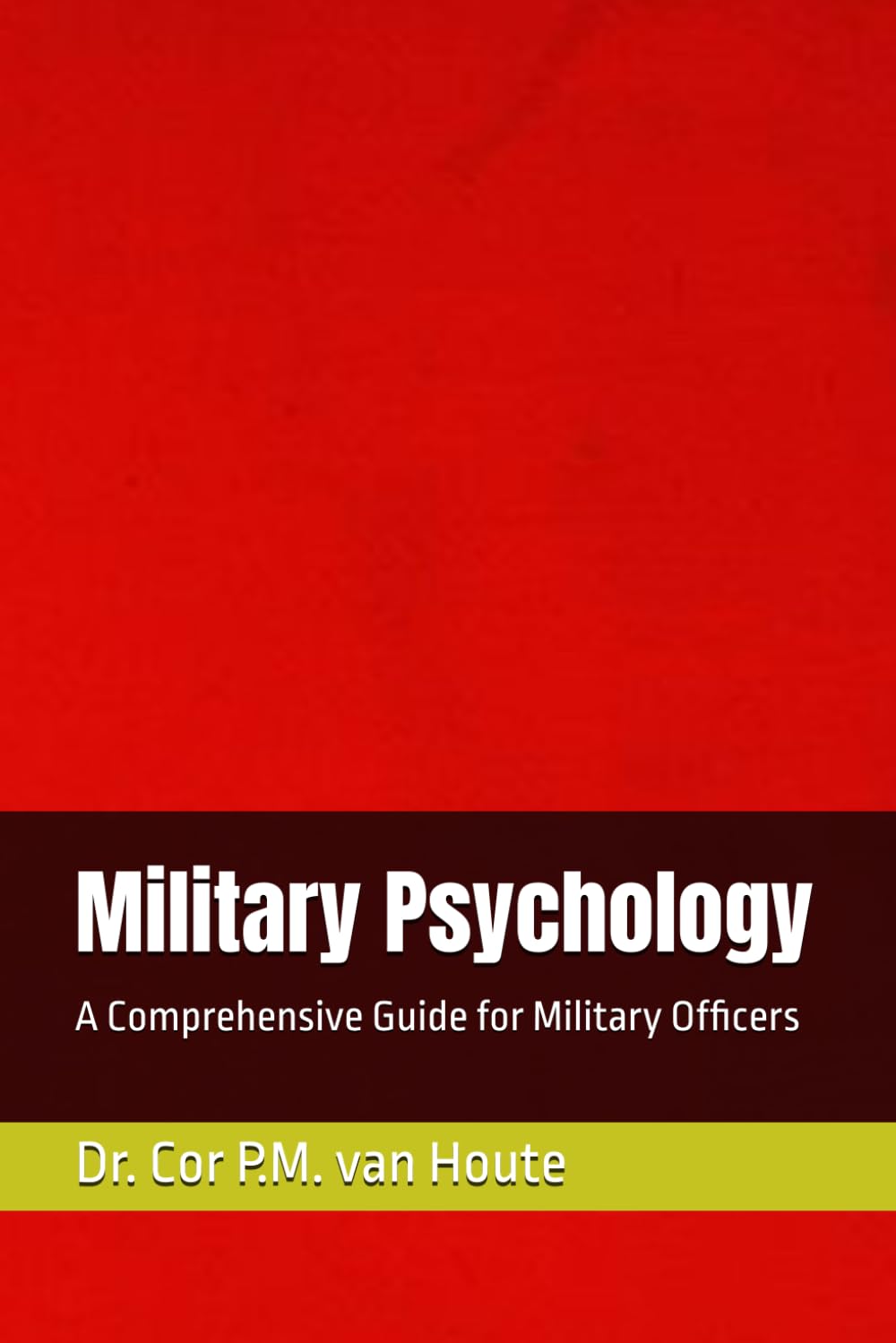 Military Psychology: A Comprehensive Guide for Military Officers: 9 (Military Science)