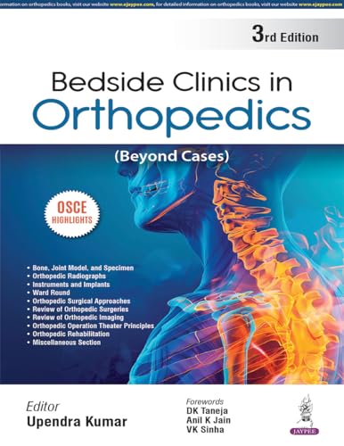 Image of Bedside Clinics in Orthopedics (Beyond Cases), 3 /E for MS /DNB Orthopedics Residents | OSCE and Viva-Voce Guide with 700+ Photographs on Bones, Radiographs, Implants and Surgical Approaches: 1