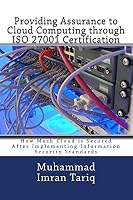 Providing Assurance to Cloud Computing Through ISO 27001 Certification: How Much Cloud Is Secured After Implementing Information Security Standards 1503085902 Book Cover