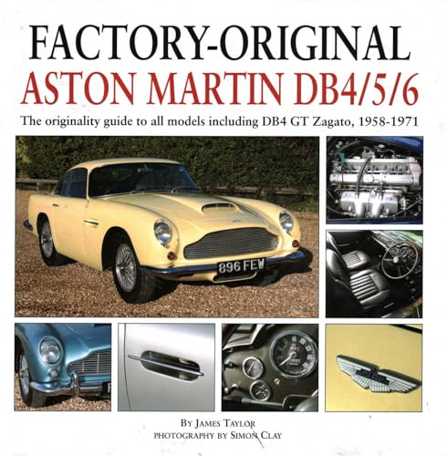 Factory-Original Aston Martin DB4/5/6: The originality guide to all models including DB4 GT Zagato, 1958-1971
