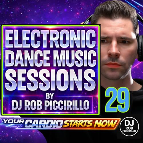 Episode 29: Episode #29 DJ Rob Piccirillo - Electronic Dance Music Sessions