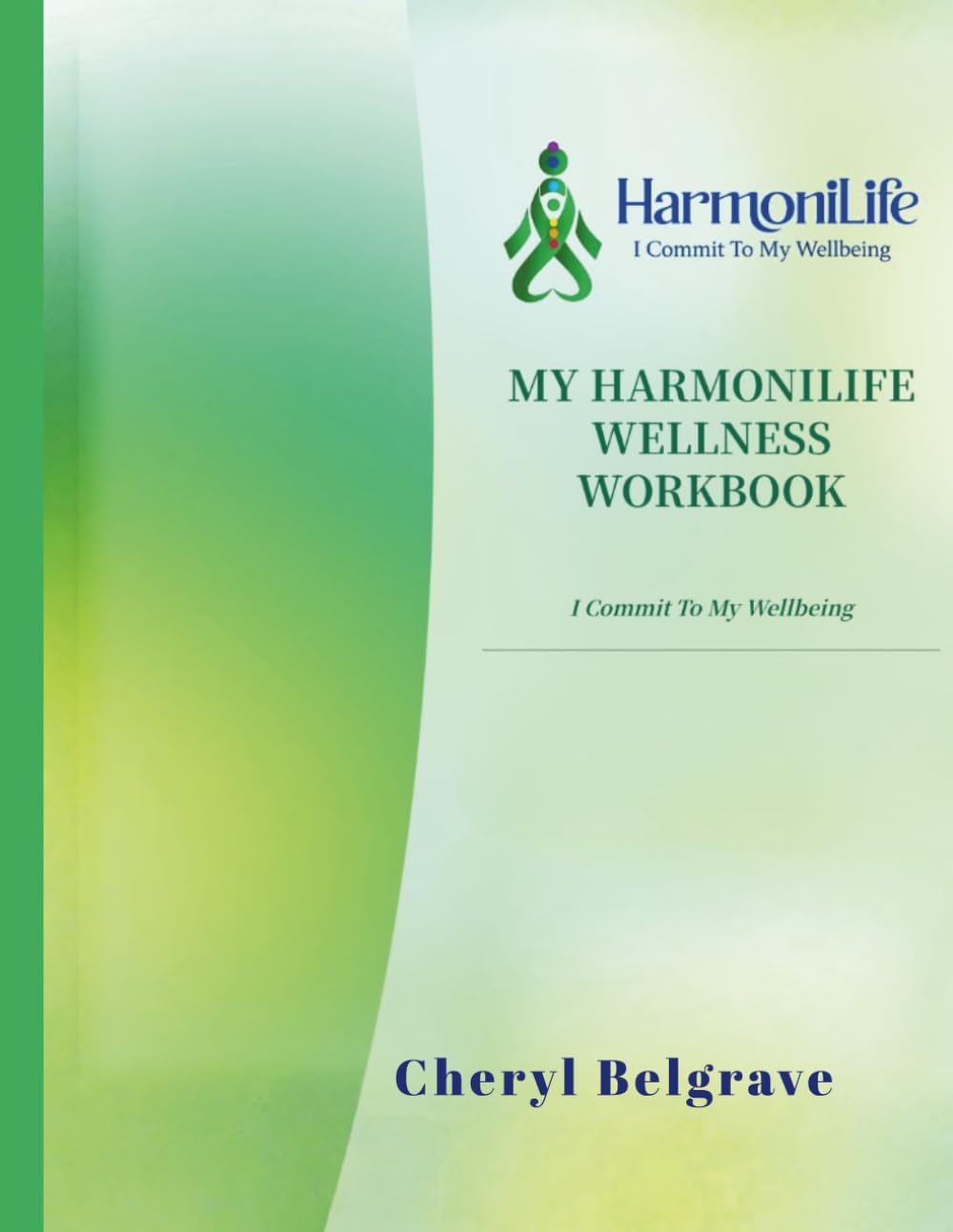 MY HARMONILIFE WELLNESS WORKBOOK: I Commit To My Wellbeing