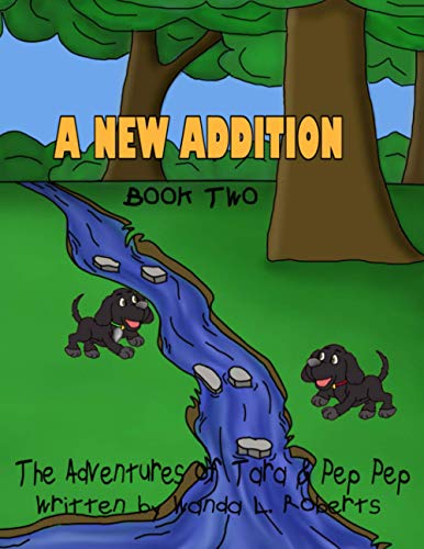 The Adventures of Tara and Pep Pep: A New Addition (The Adventures of Tara and Pep Pep Series)