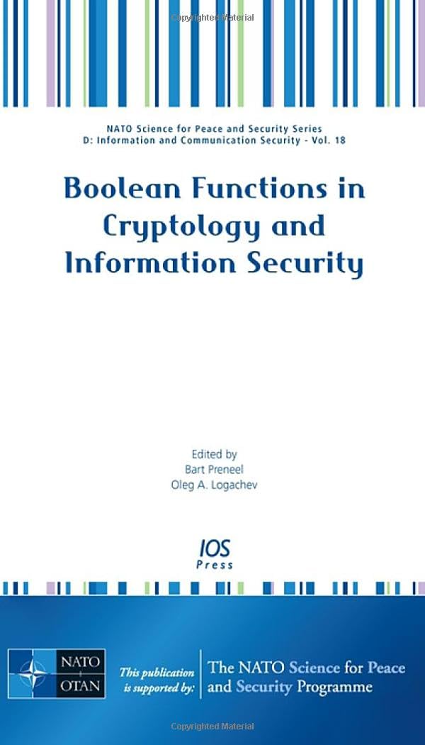Buy Boolean Functions in Cryptology and Information Security: v. 18 (NATO Science for Peace and Security Series D: Information and Communication Security) — BookShops.in