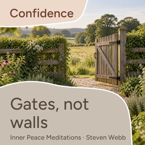 Gates Not Walls: A Meditation for Healthy Boundaries