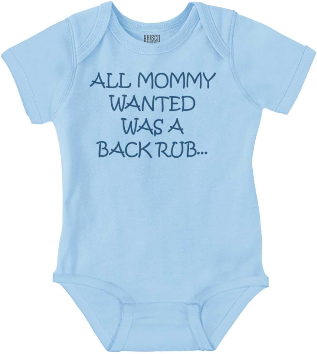 Brisco Brands All Mommy Wanted Was A Back Rub Baby Romper Boys or Girls