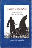 Master of Desolation: The reminiscences of Capt. Joseph J. Fuller (American maritime library) 0913372218 Book Cover