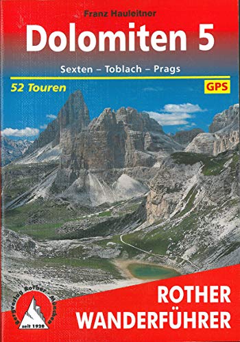 Dolomiten 5: Sexten - Toblach - Prags. 52 Touren. Mit GPS-Tracks (Rother Wanderführer) Dolomiten 5: Sexten - Toblach - Prags. 52 Touren. Mit GPS-Tracks (Rother Wanderführer)