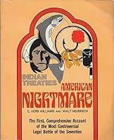 Indian Treaties; American Nightmare. The First, Comprehensive Acount of the Most Controversial Legal Battle of the Seventies 0916682048 Book Cover