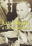  Karol Wojtyla al Concilio Vaticano II. La storia e i documenti (Storica)