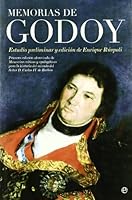 Memorias de Godoy : primera edición abreviada de "Memorias críticas y apologéticas para la historia del reinado del señor D. Carlos IV de Borbón" 8497347110 Book Cover