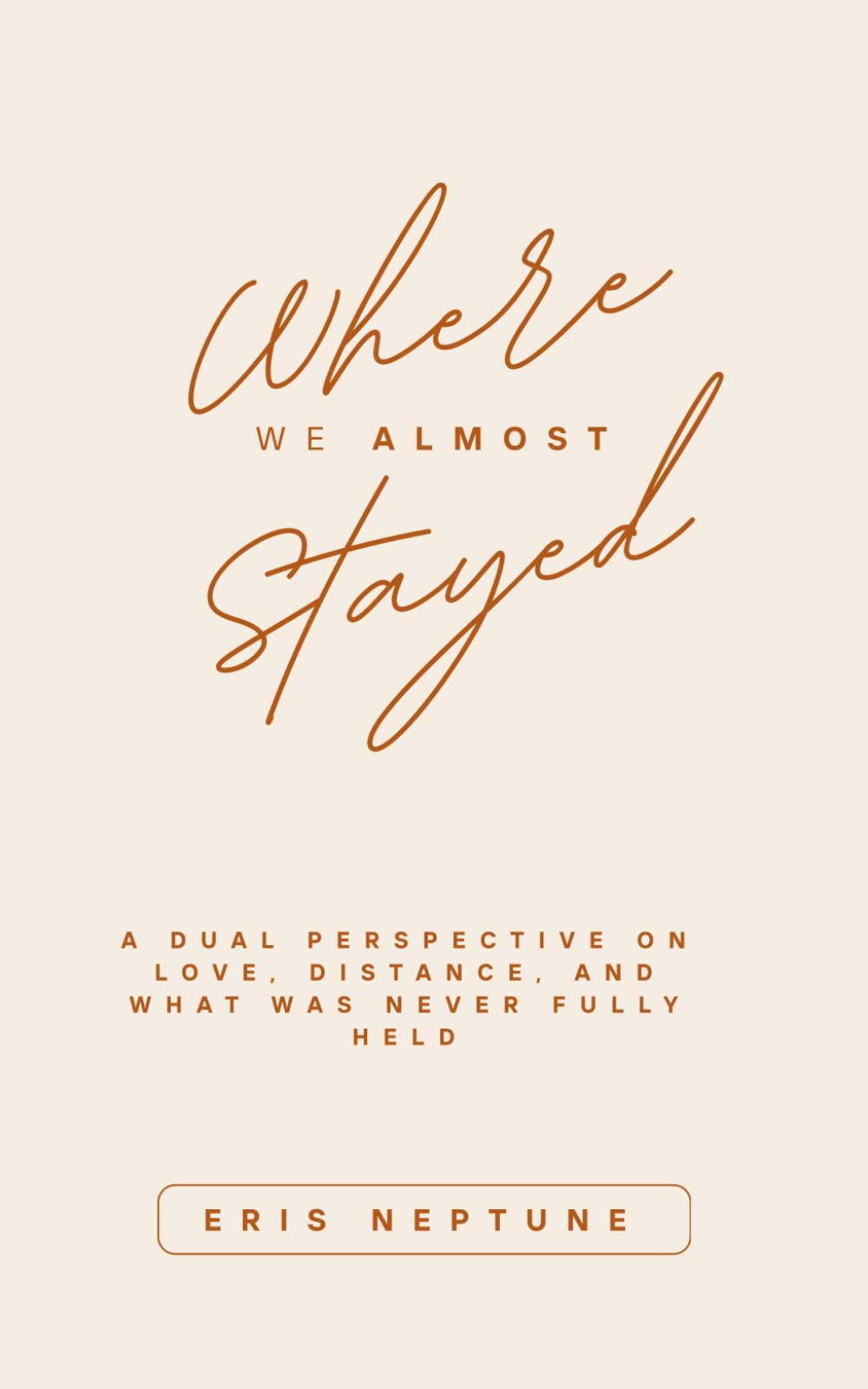 Where We Almost Stayed: A dual perspective on love, distance, and what was never fully held
