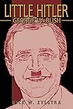  Little Hitler: George W. Bush