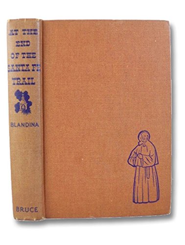 At the End of the Santa Fe Trail B000NKPMFK Book Cover