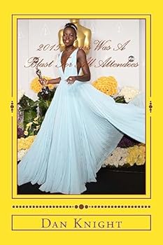 Paperback 2015 Oscars Was A Blast For All Attendees: If you get a chance to attend the Oscars do so Book