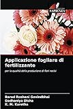 applicazione fogliare di fertilizzante: per la qualità della produzione di fiori recisi