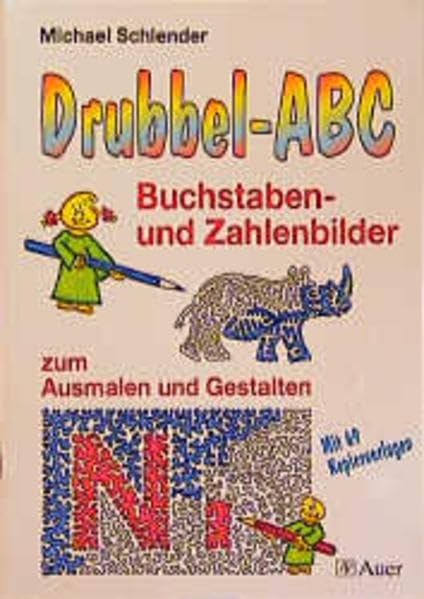 Drubbel-ABC: Buchstaben- und Zahlenbilder zum Ausmalen und Gestalten