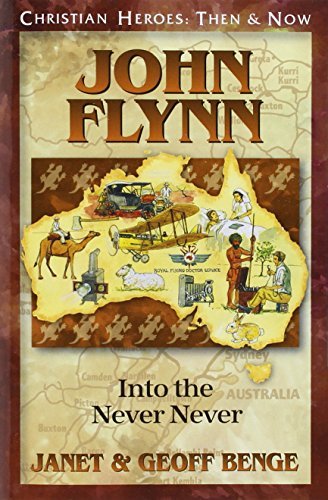 John Flynn: Into the Never Never by Janet And Geoff Benge (2016-05-30)