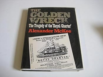 Hardcover The Golden Wreck: The Tragedy of the Royal Charter Book