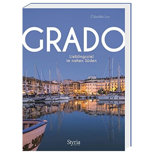 Grado: Lieblingsziel im nahen Süden