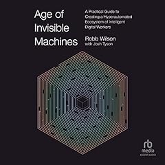Age of Invisible Machines Audiolibro Por Robb Wilson, Josh Tyson - contributor arte de portada